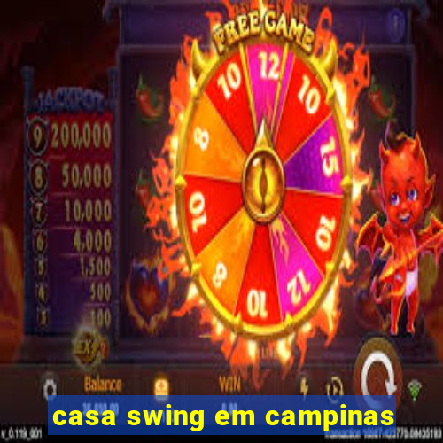 casa swing em campinas